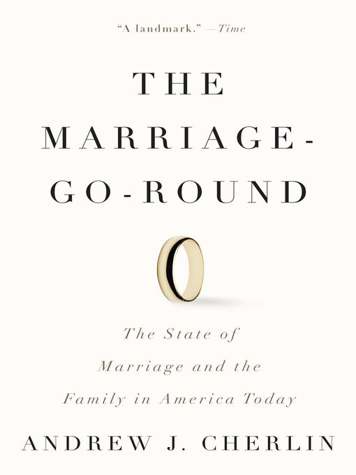 Title details for The Marriage-Go-Round by Andrew J. Cherlin - Available